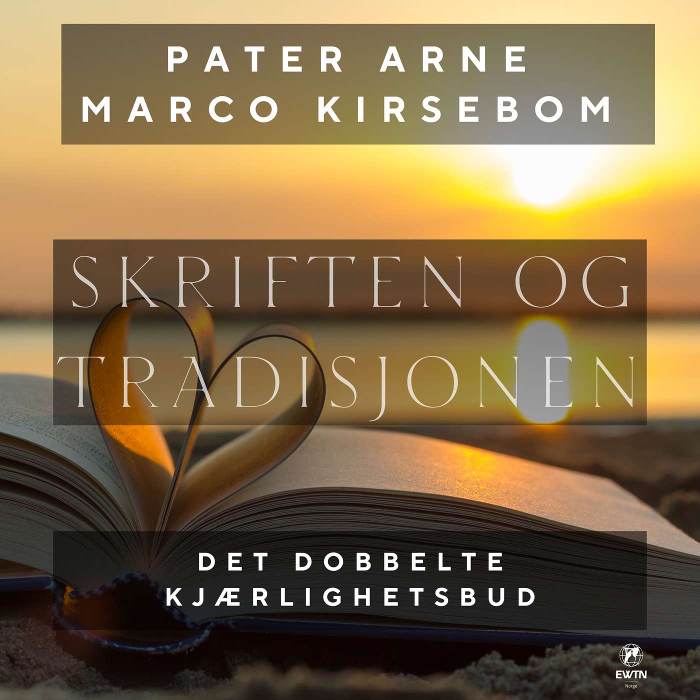 Skriften og Tradisjonen | Episode 37 - Det dobbelte kjærlighetsbud Skriften og Tradisjonen | Episode 37 - Det dobbelte kjærlighetsbud