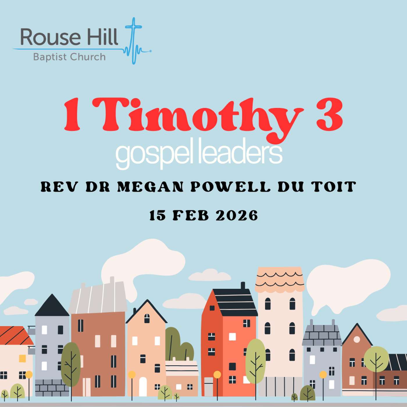 15th February - 1 Timothy 3 - Gospel Leaders - Megan Powell du Toit