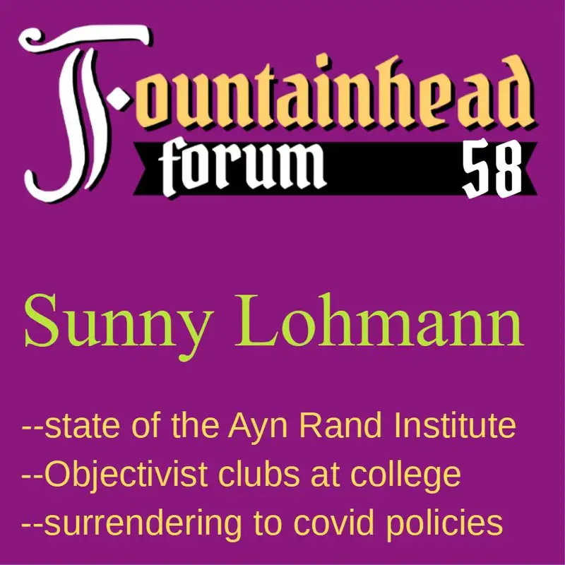 FF-58: Sunny Lohmann on the current state of the Ayn Rand Institute and the Objectivist movement