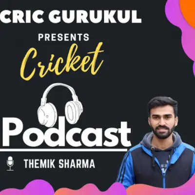 Cricket Podcast by Themik Sharma