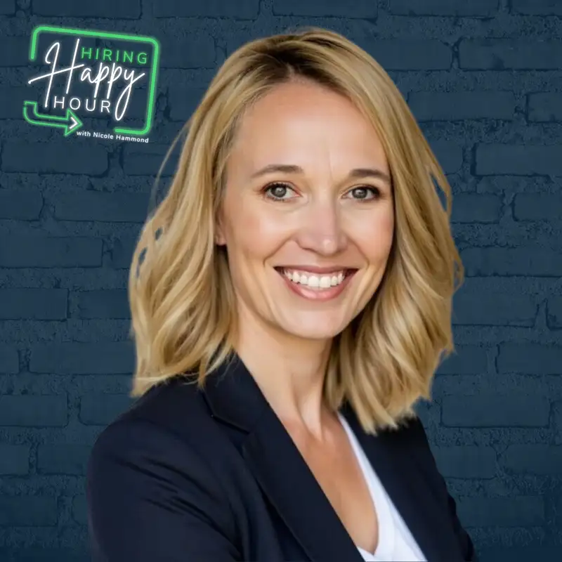 Turning the Future of Hiring Into Reality, Pt 1 - Rebecca Carr - Hiring Happy Hour - # 037 (Re-Air)