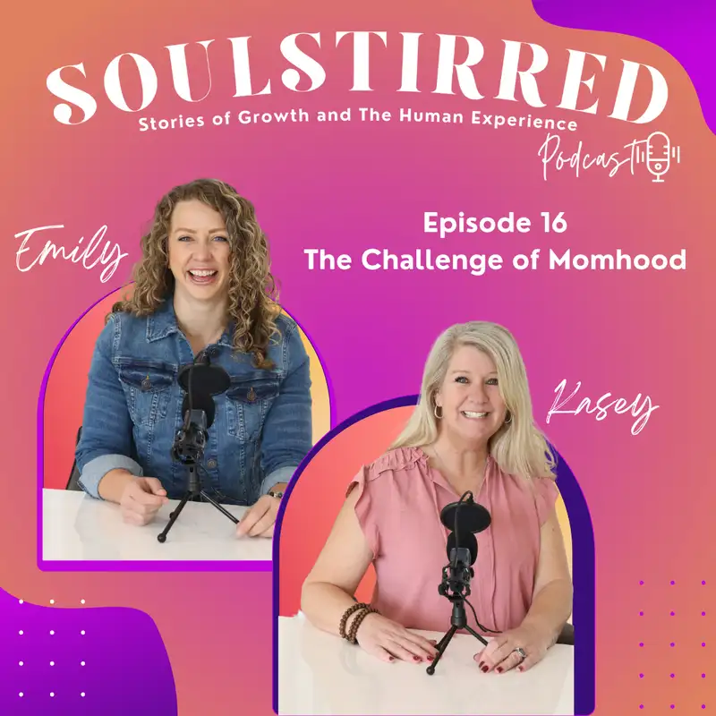 Episode 16: The Challenge of Momhood