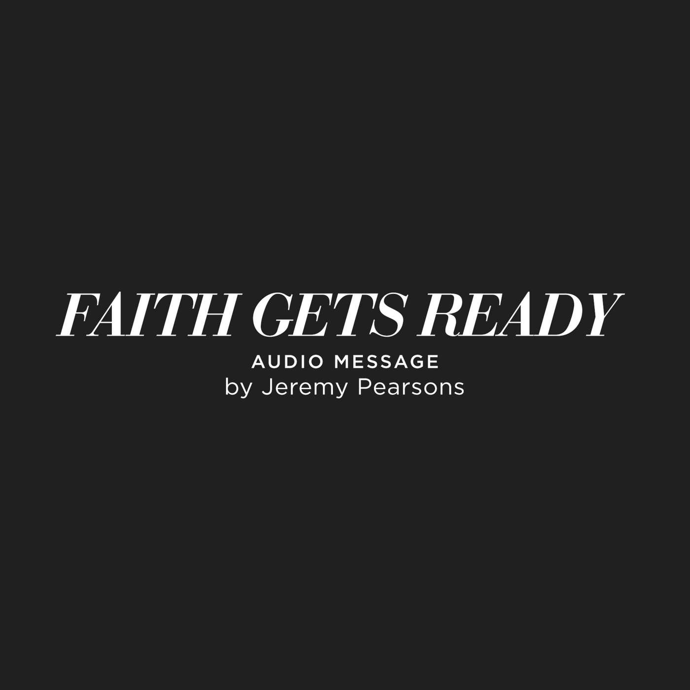 Faith Gets Ready - Jeremy Pearsons