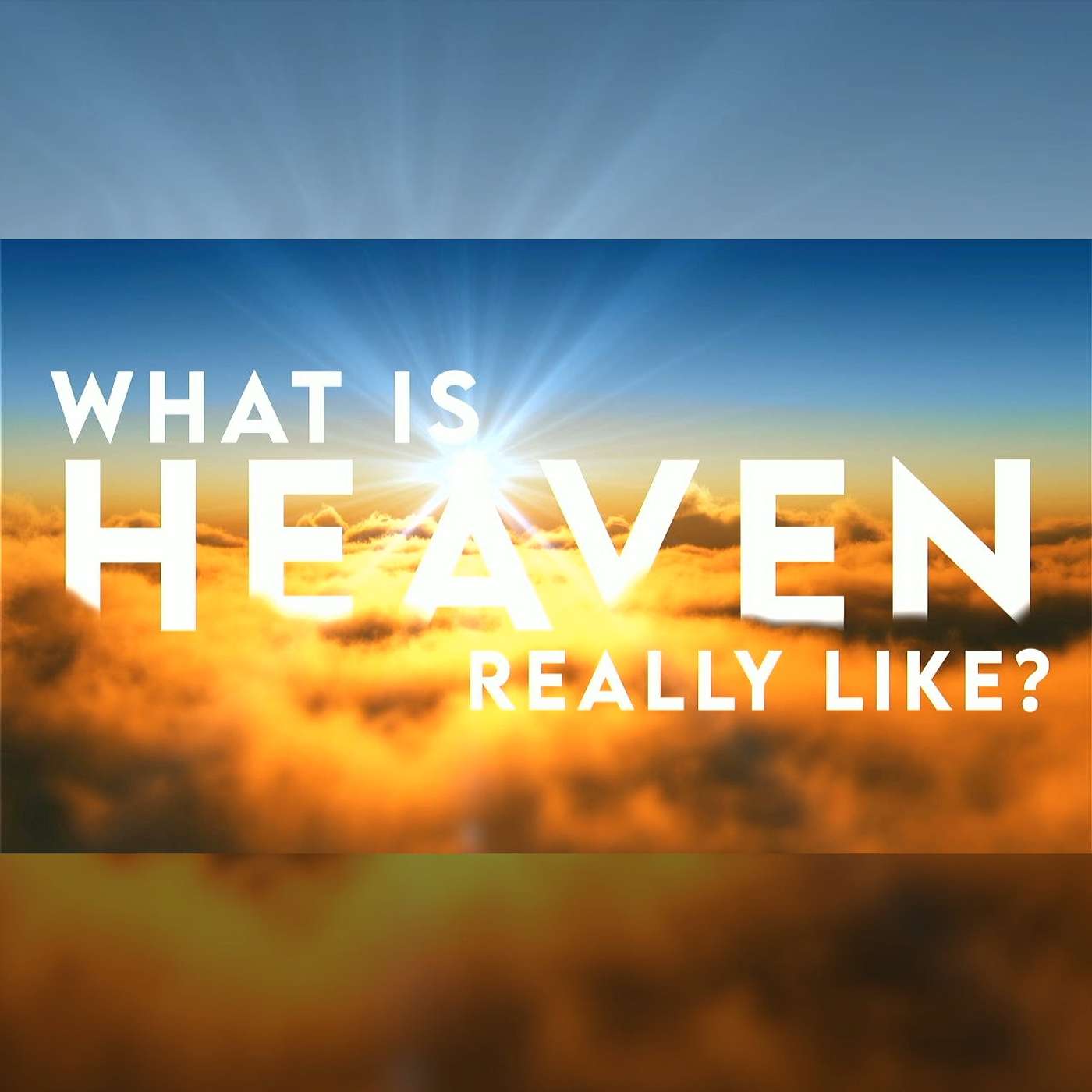 What is Heaven REALLY like? p.5 episode artwork