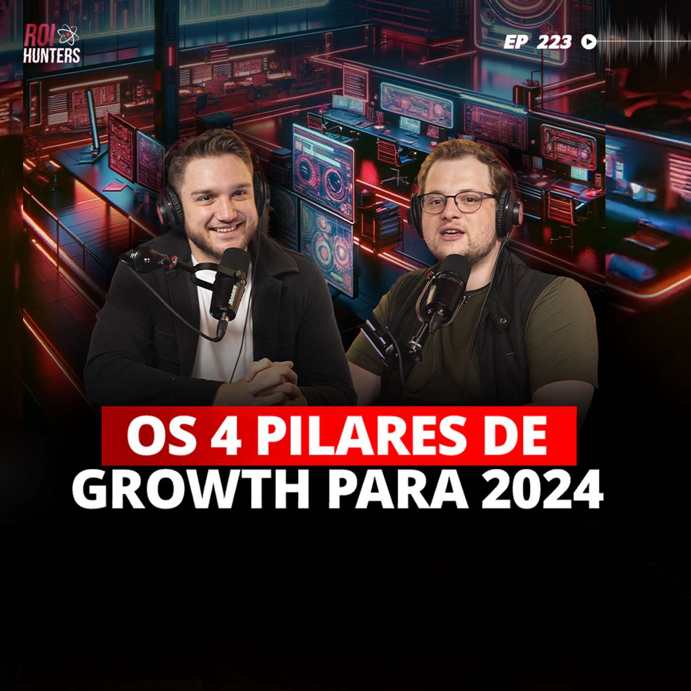 #223 - OS 4 PILARES DE GROWTH PARA 2024 episode artwork