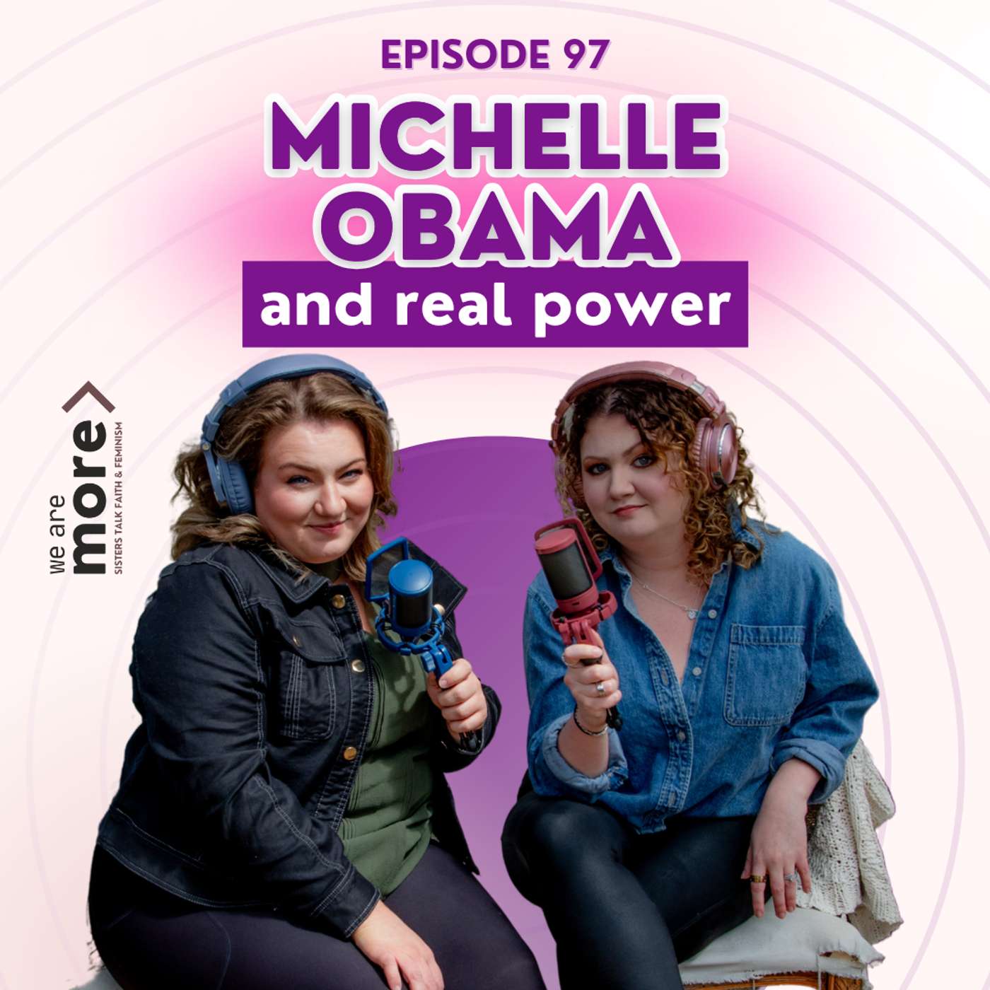 We Are More: Sisters Talk Faith & Feminism