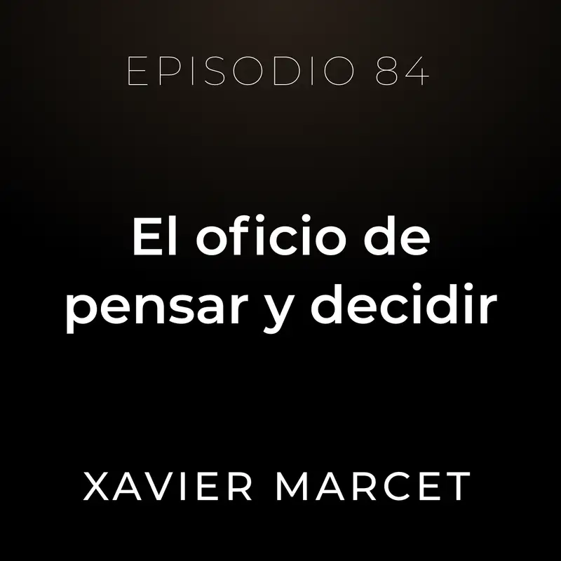 El oficio de pensar y decidir