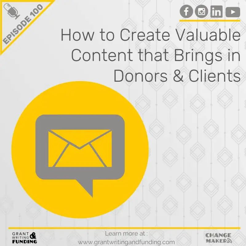 100th Episode! How to Create Valuable Content that Brings in Donors & Clients