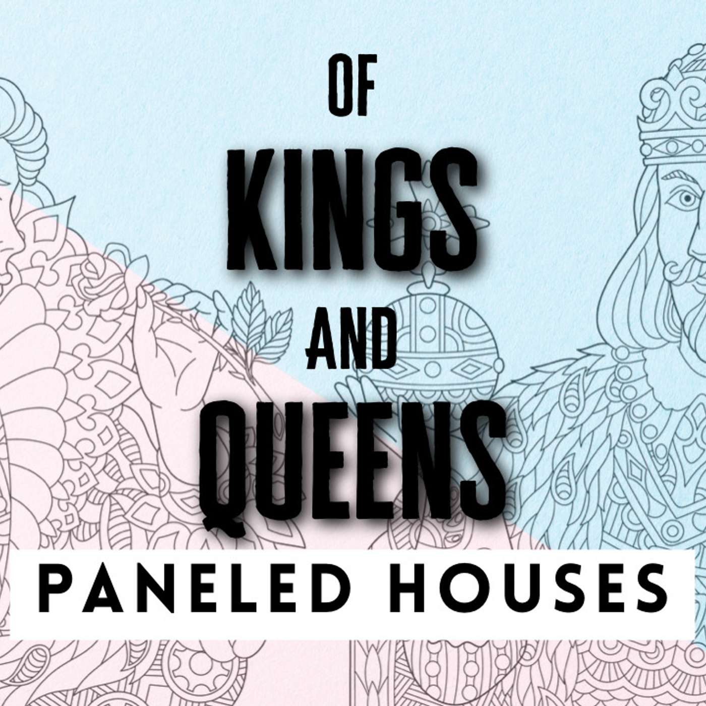 Of Kings & Queens: Paneled Houses - Luke Neer episode artwork