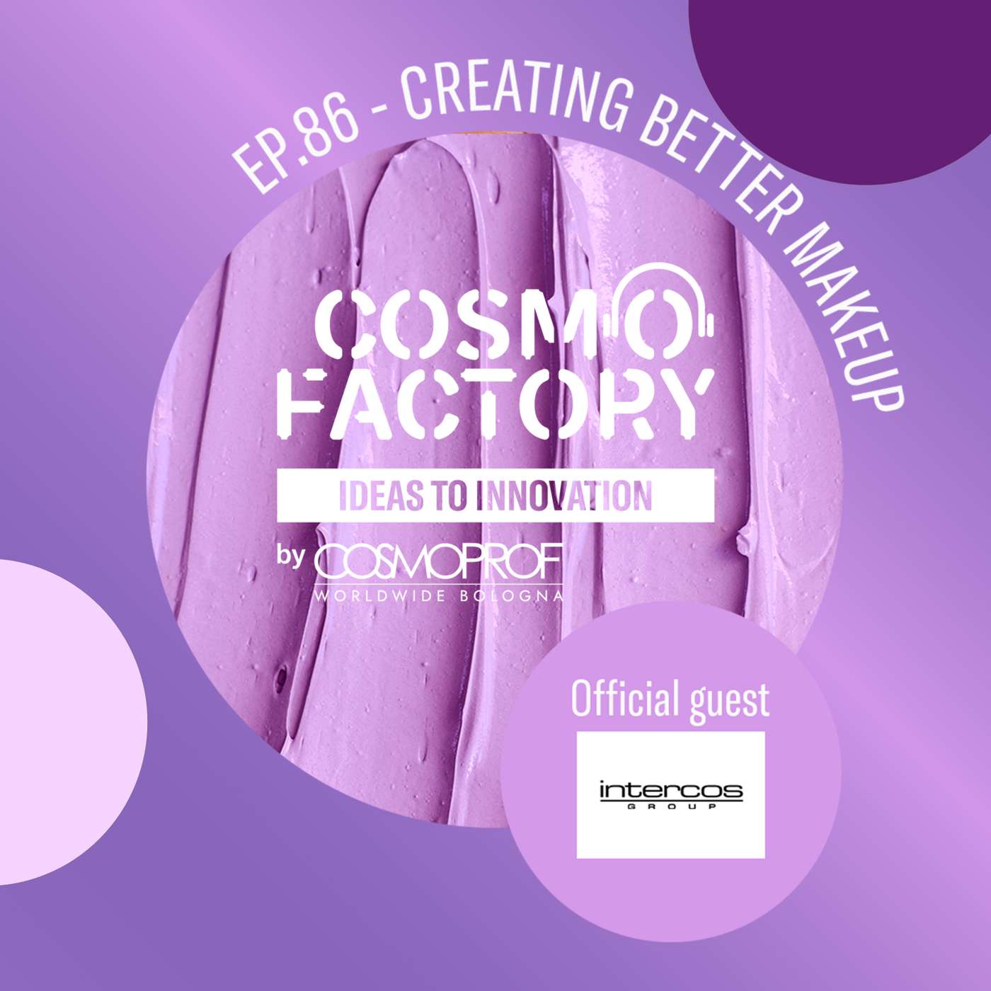 Creating Better Makeup, featuring Intercos Group Chief Innovation Officer Arabella Ferrari