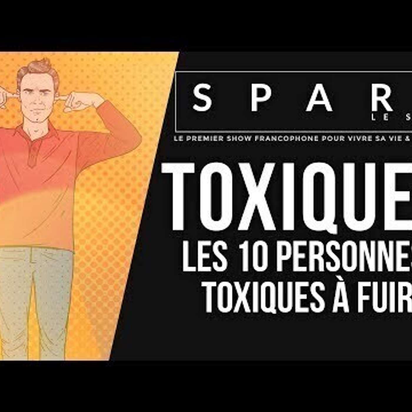 SPARK LE SHOW: Danger: Personnes toxiques episode artwork
