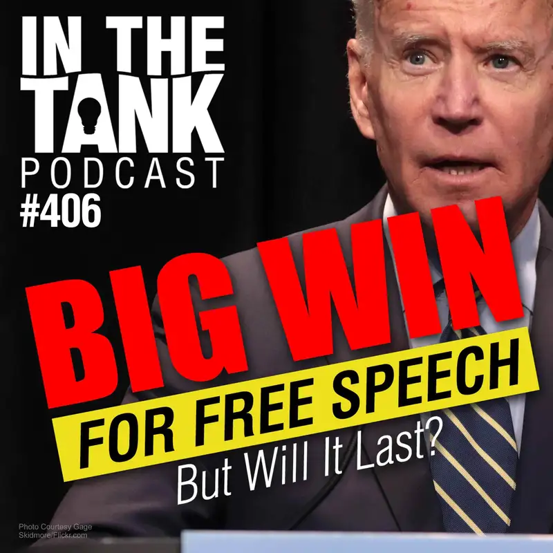 Big Win for Free Speech, But Will It Last?  - In The Tank #406