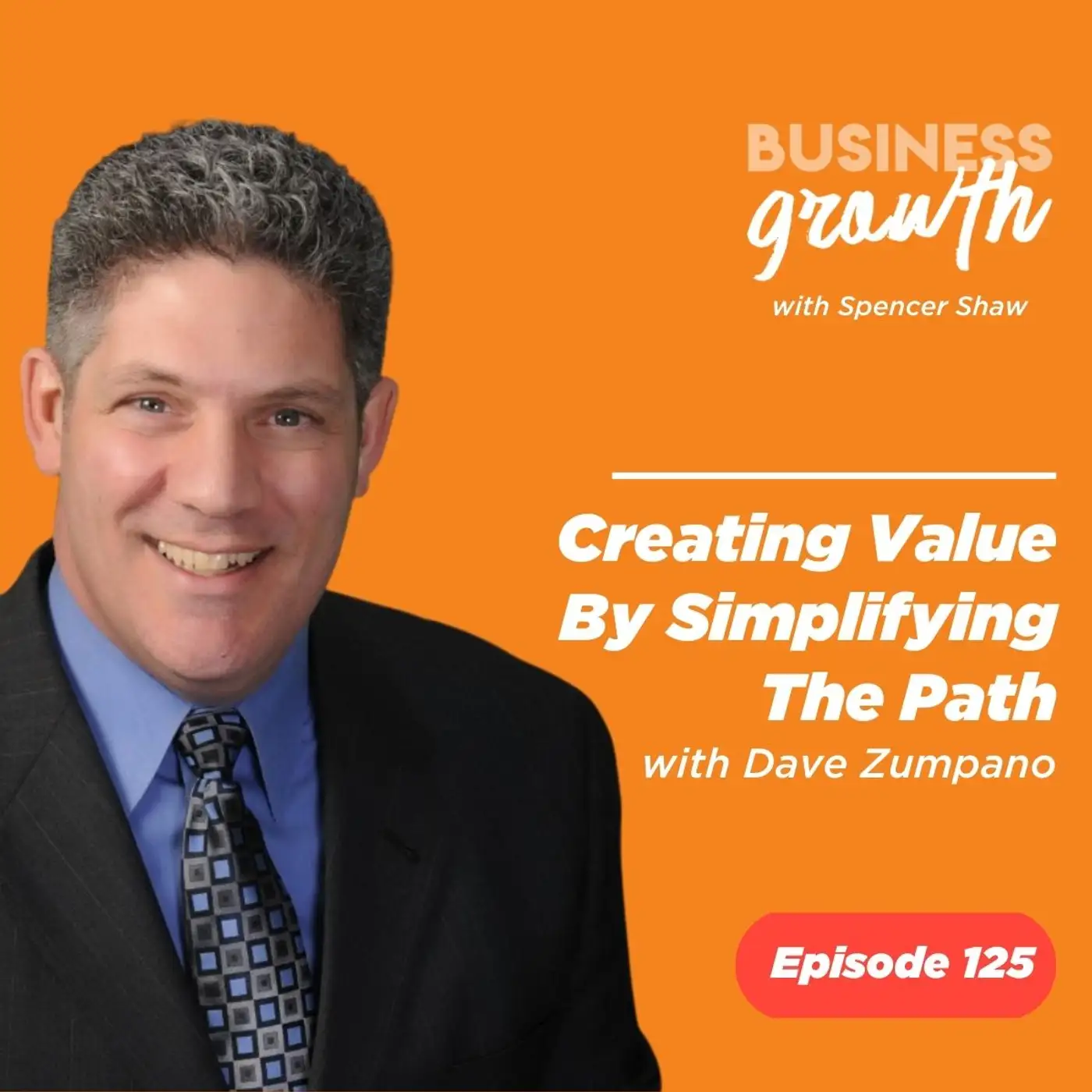 Creating Value by Simplifying the Path with Dave Zumpano - Episode 125 episode artwork