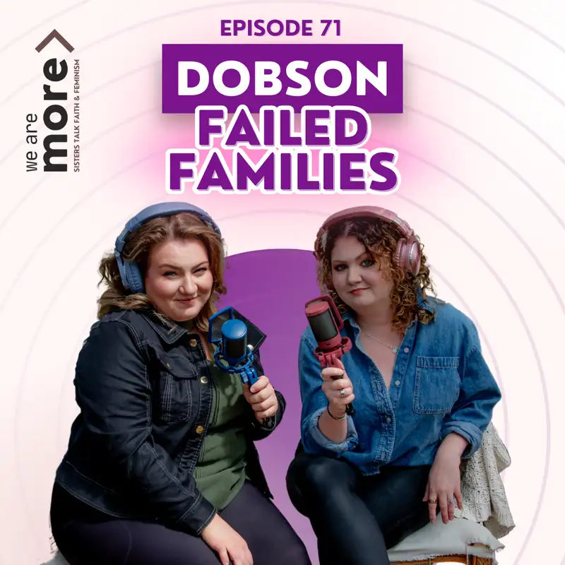 Ep. 71: Dobson Failed Families