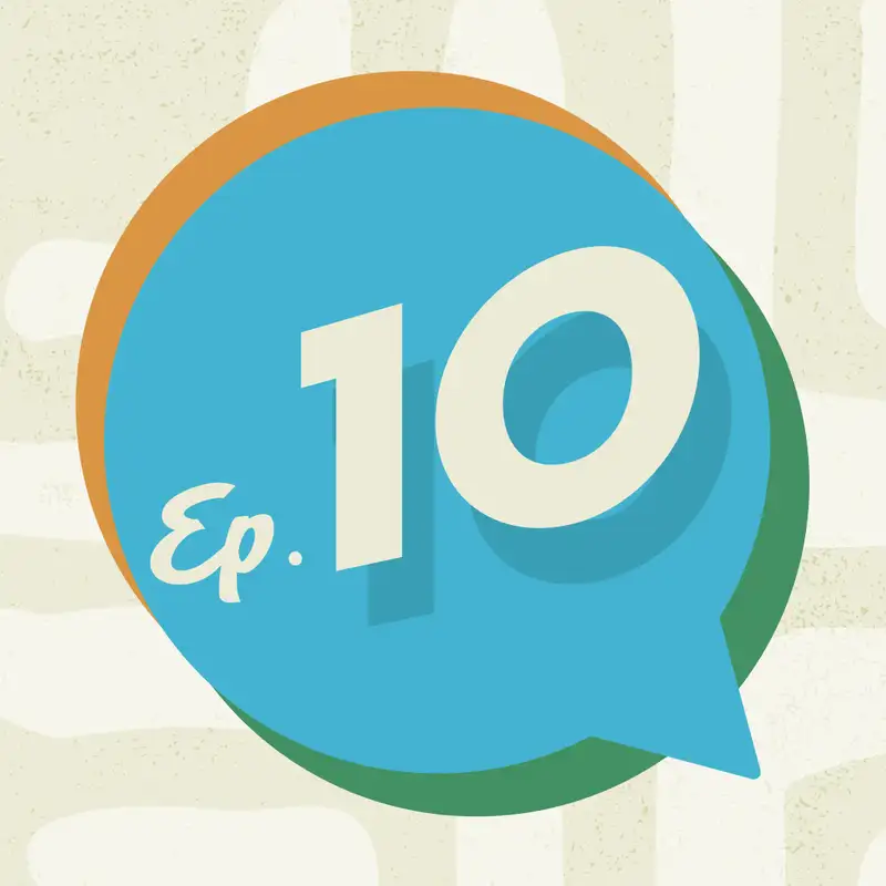 Ep. 10 - Love is The Answer 