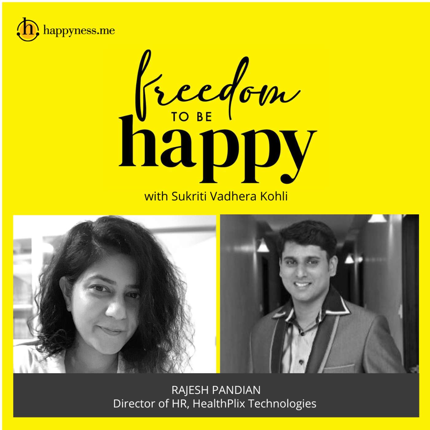 Freedom To Be Happy - Feat. Rajesh Pandian – Healthplix Technologies with Sukriti Vadhera Kohli episode artwork
