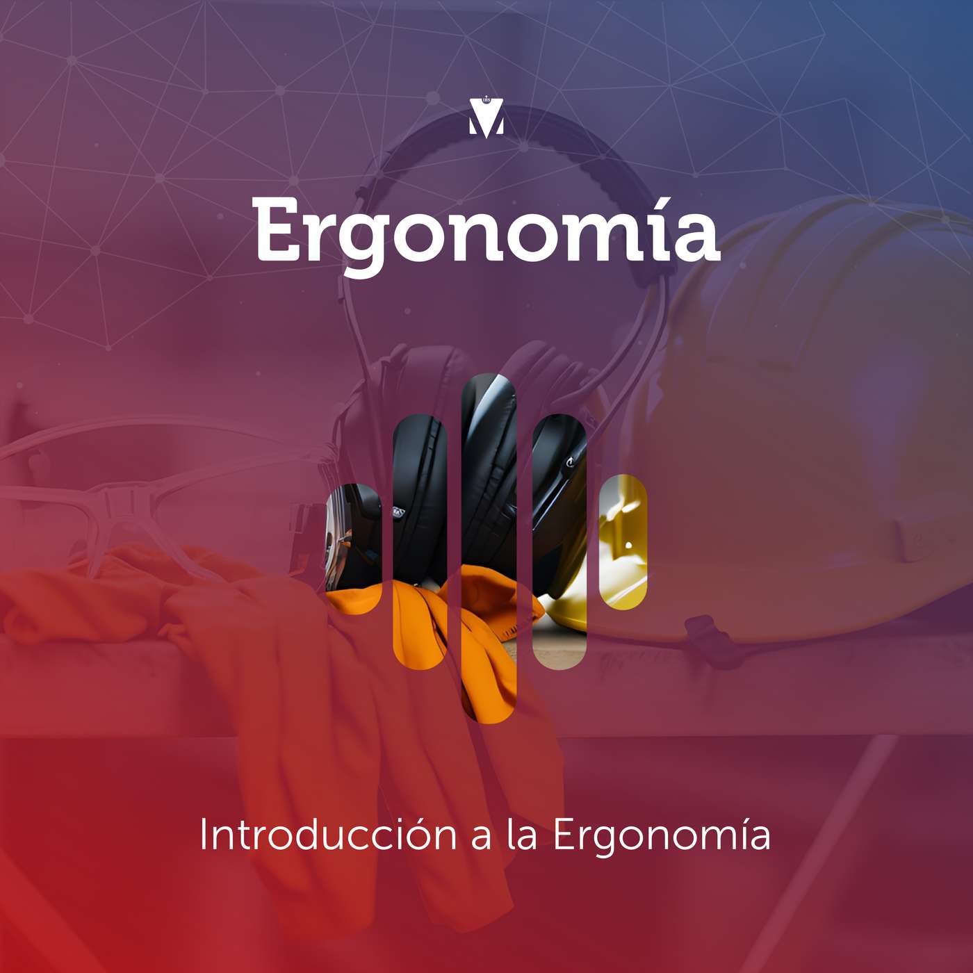 1 - ERGONOMÍA: Introducción a la Ergonomía episode artwork