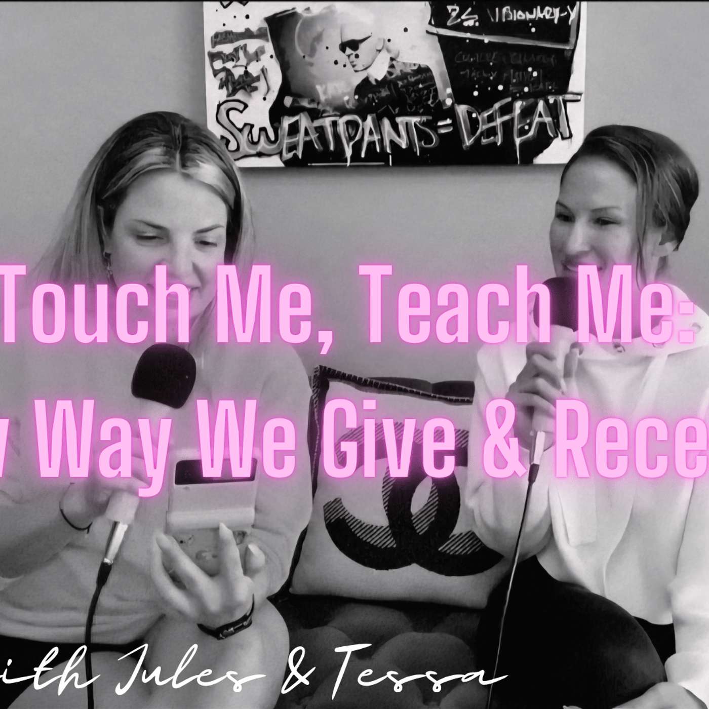 Touch Me, Teach Me: The New Way We Give and Receive Love episode artwork