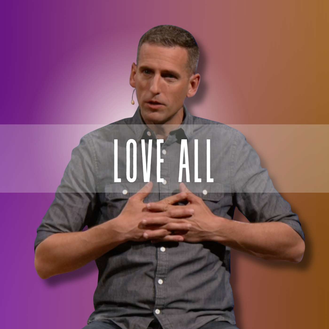 Love All (God.LGBTQ.You. 2 - Pastor Mike)