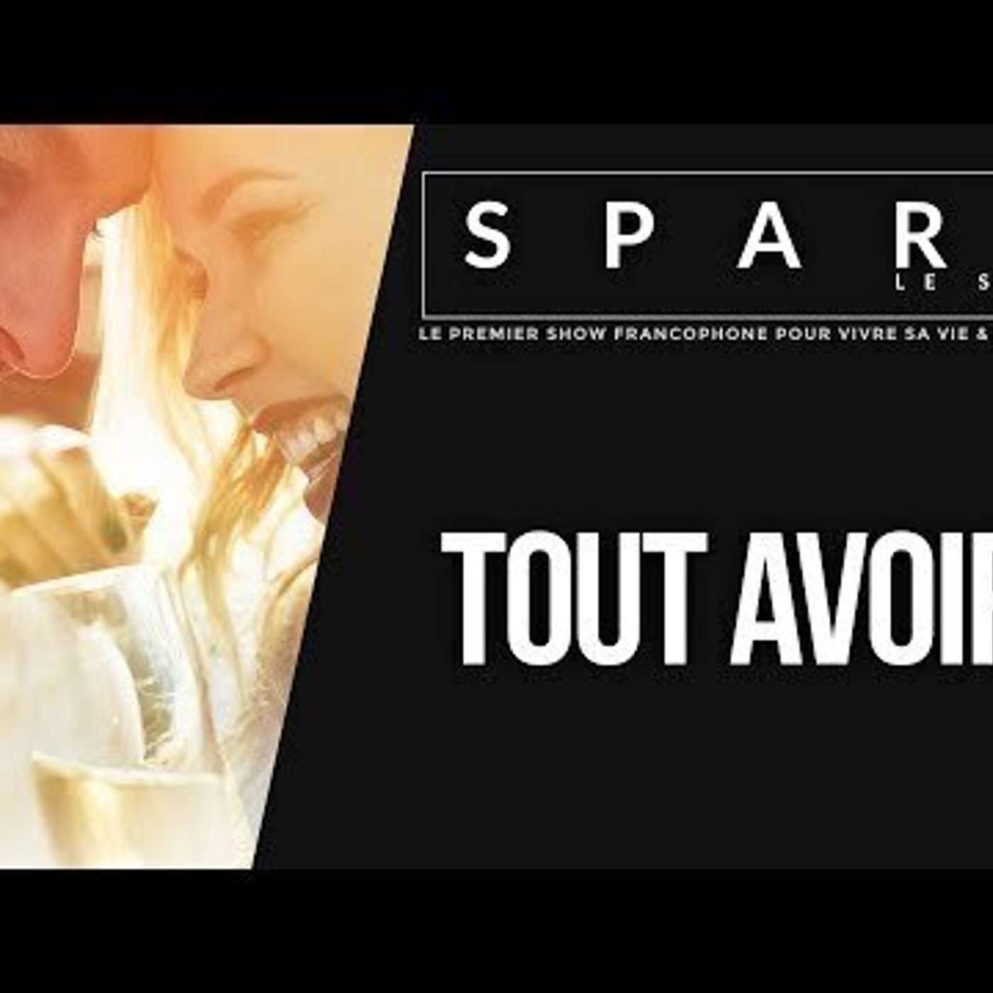 SPARK LE SHOW: L'argent ou la santé? 10 conseils pour tout avoir episode artwork
