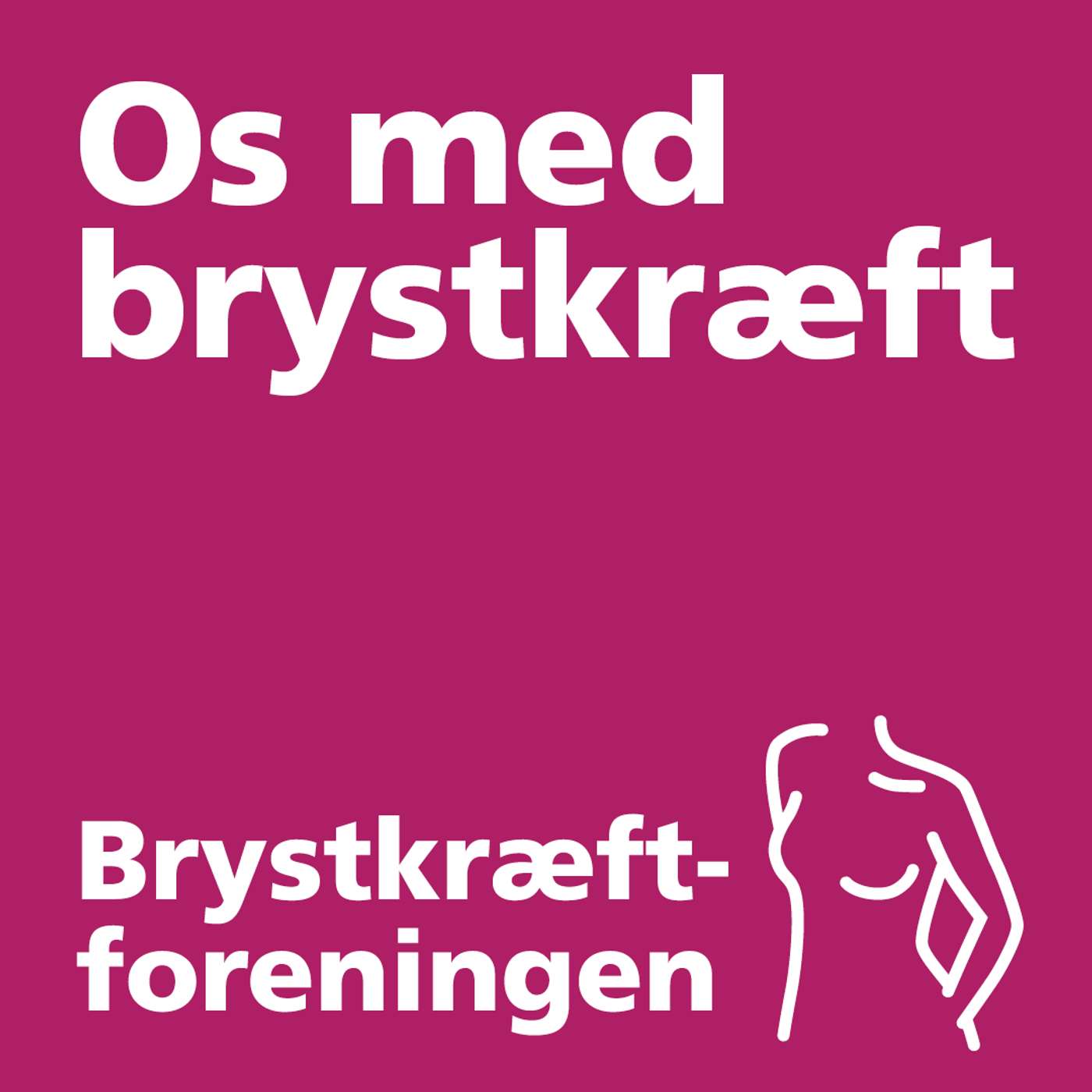 Os med brystkræft - en podcast af Brystkræftforeningen af Brystkræftforeningen