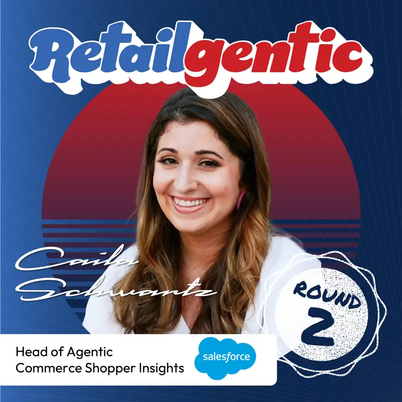 Caila Schwartz, Head of Agentic Commerce Salesforce is Back! Holiday 2026, State of Ecommerce, Plus... “The Caila Five”