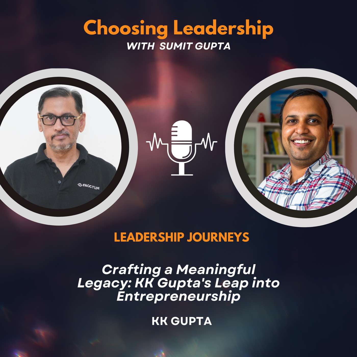 Choosing Leadership with Sumit Gupta