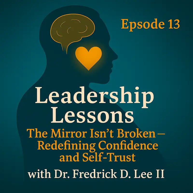 Ep. 13 The Mirror Isn’t Broken – Redefining Confidence and Self-Trust