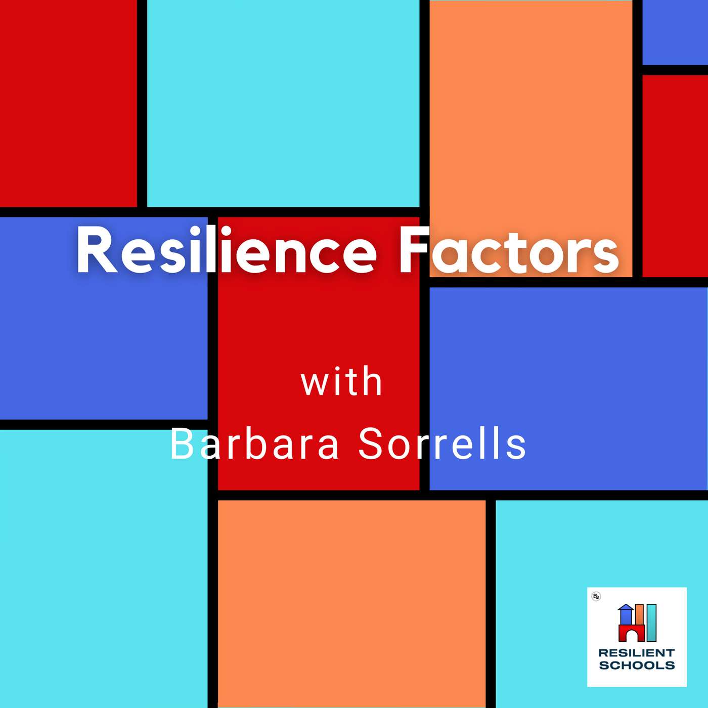 Resilience Factors with Barbara Sorrells Resilient Schools 27 episode artwork