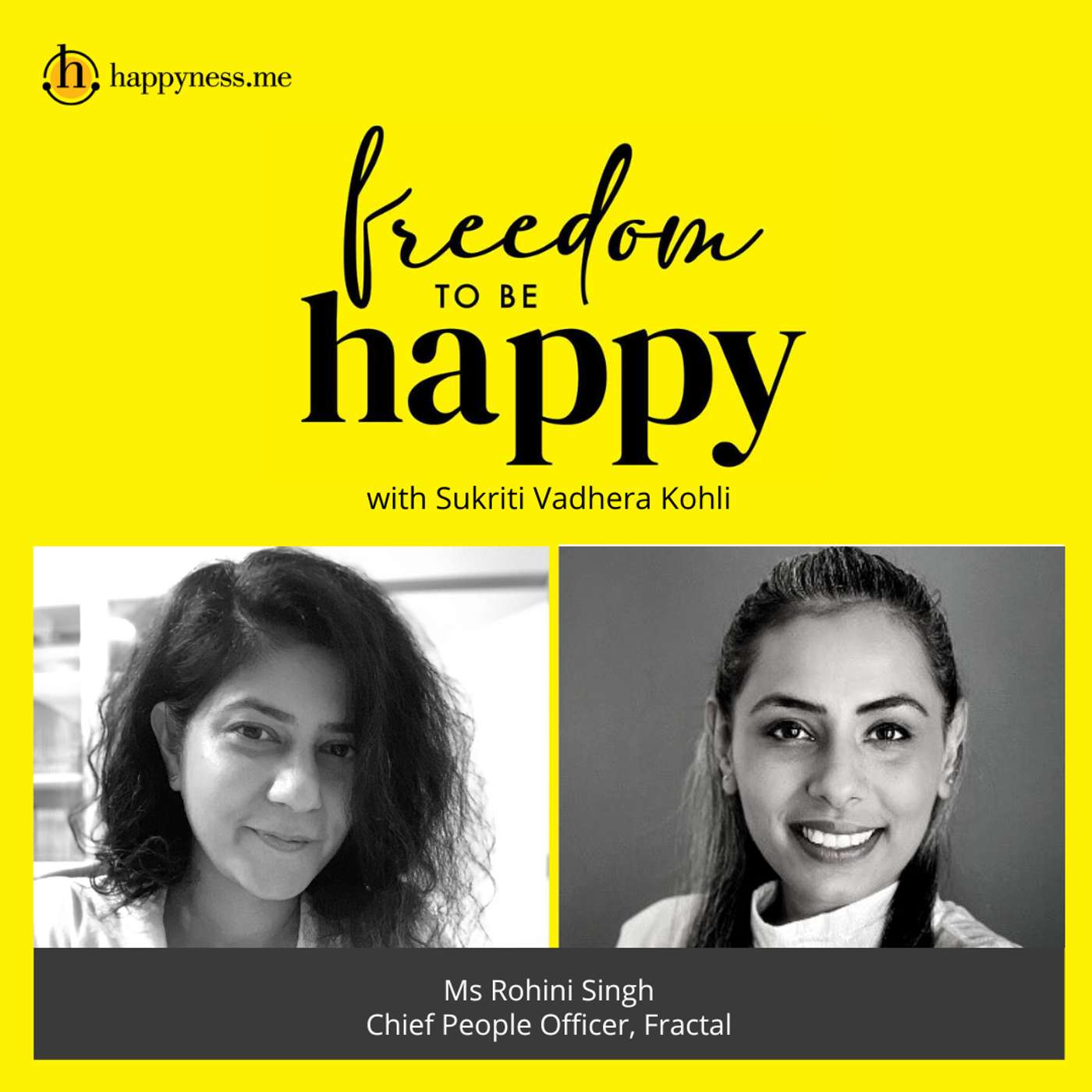 Freedom To Be Happy - Feat. Rohini Singh – Fractal with Sukriti Vadhera Kohli episode artwork