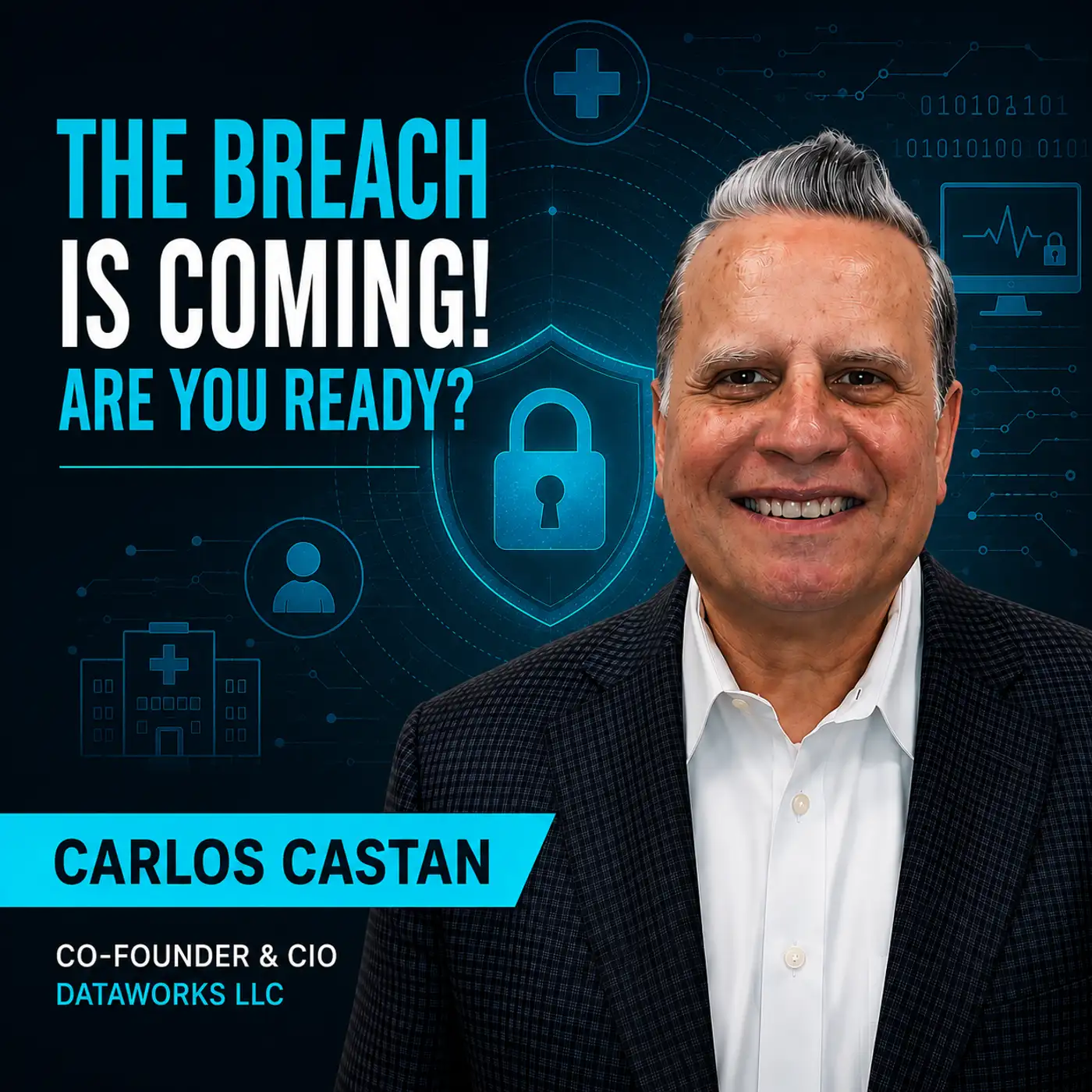 The Breach is Coming! Are You Ready? — Cybersecurity Strategies for Healthcare Organizations