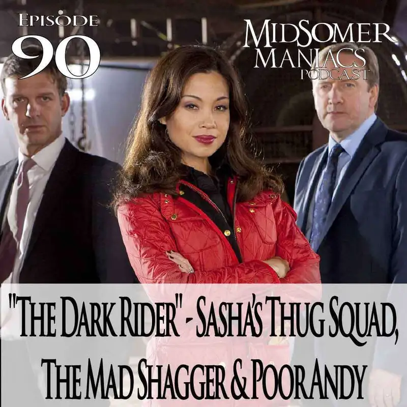 Episode 90 - "The Dark Rider" - Sasha’s Thug Squad, The Mad Shagger & Poor Andy