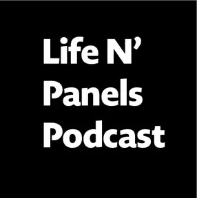 Life N' Panels Podcast