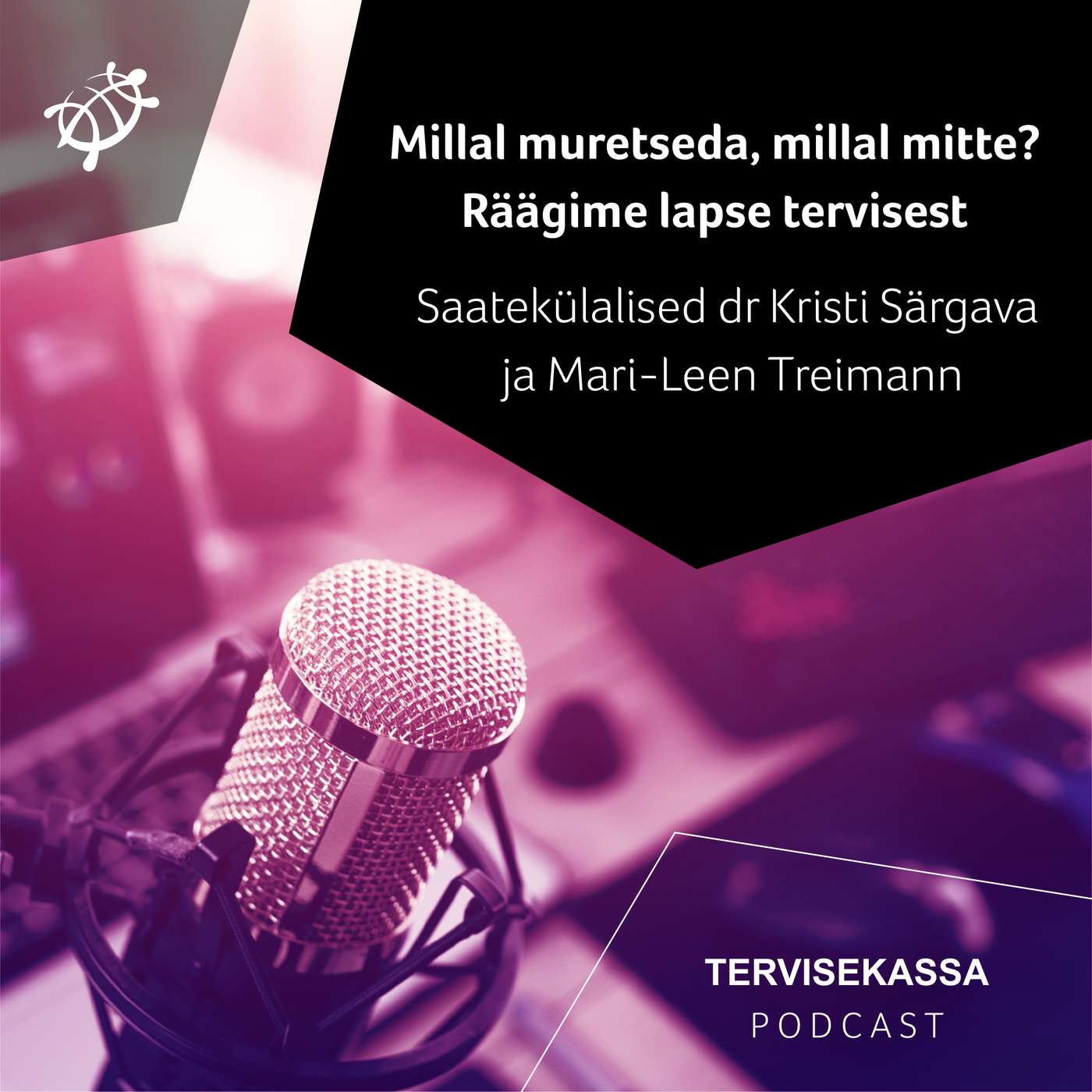 #63 Millal muretseda, millal mitte? Räägime lapse tervisest