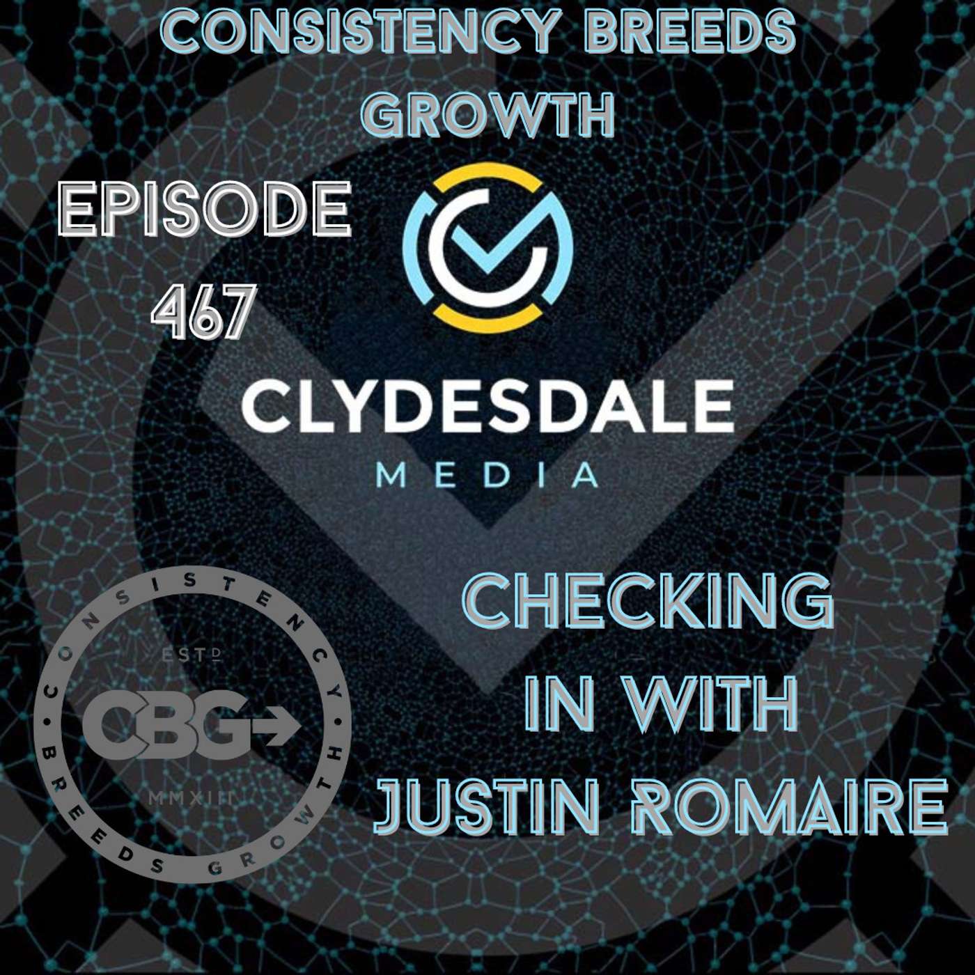 Consistency Breeds Growth - Clydesdale Media Podcast | We check in with Justin Romaire episode artwork