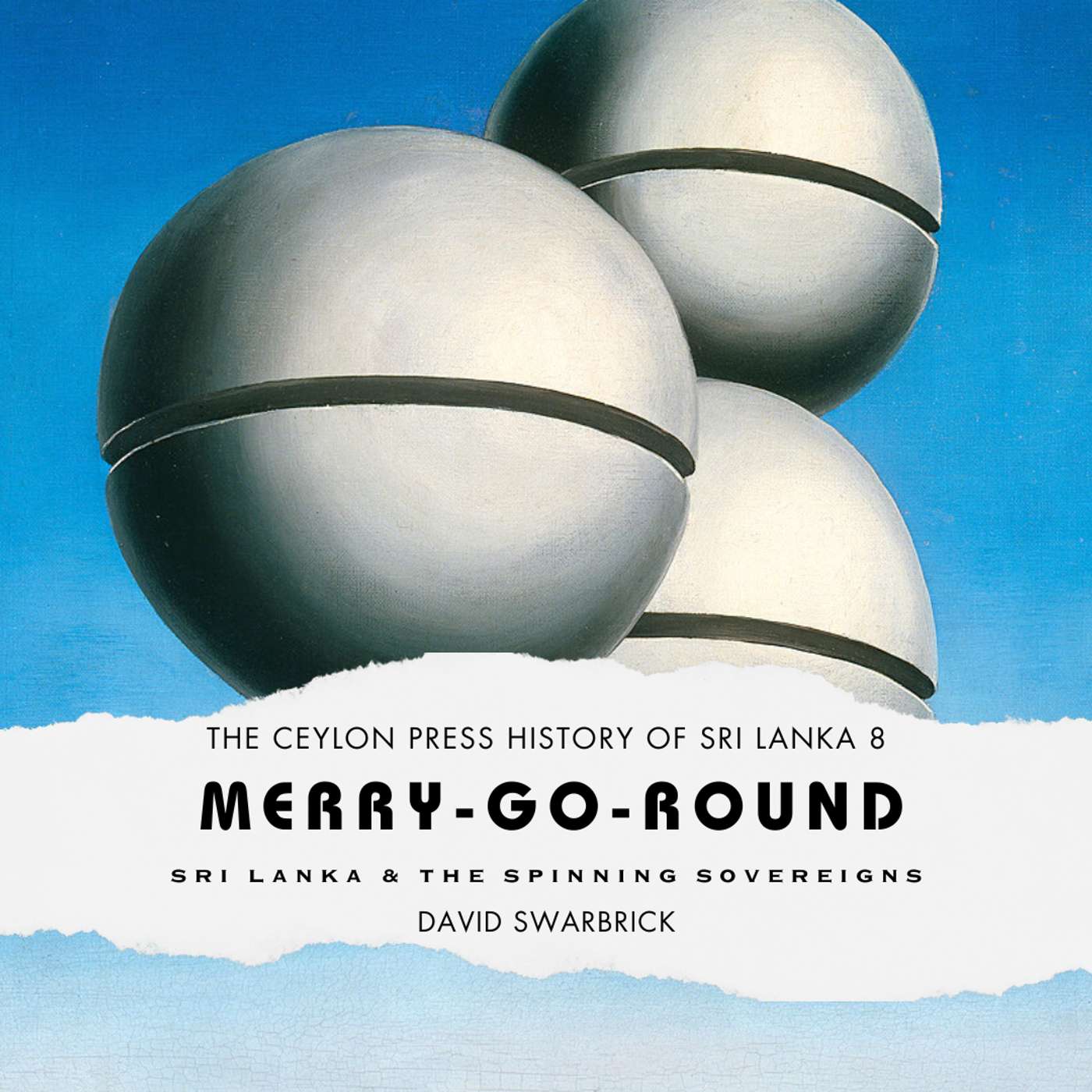 Merry-Go-Round: The Ceylon Press History of Sri Lanka 8 episode artwork