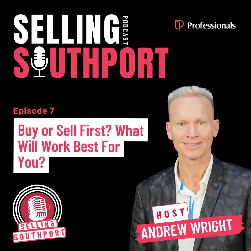 EP07: Buy or Sell First? What Will Work Best For You?