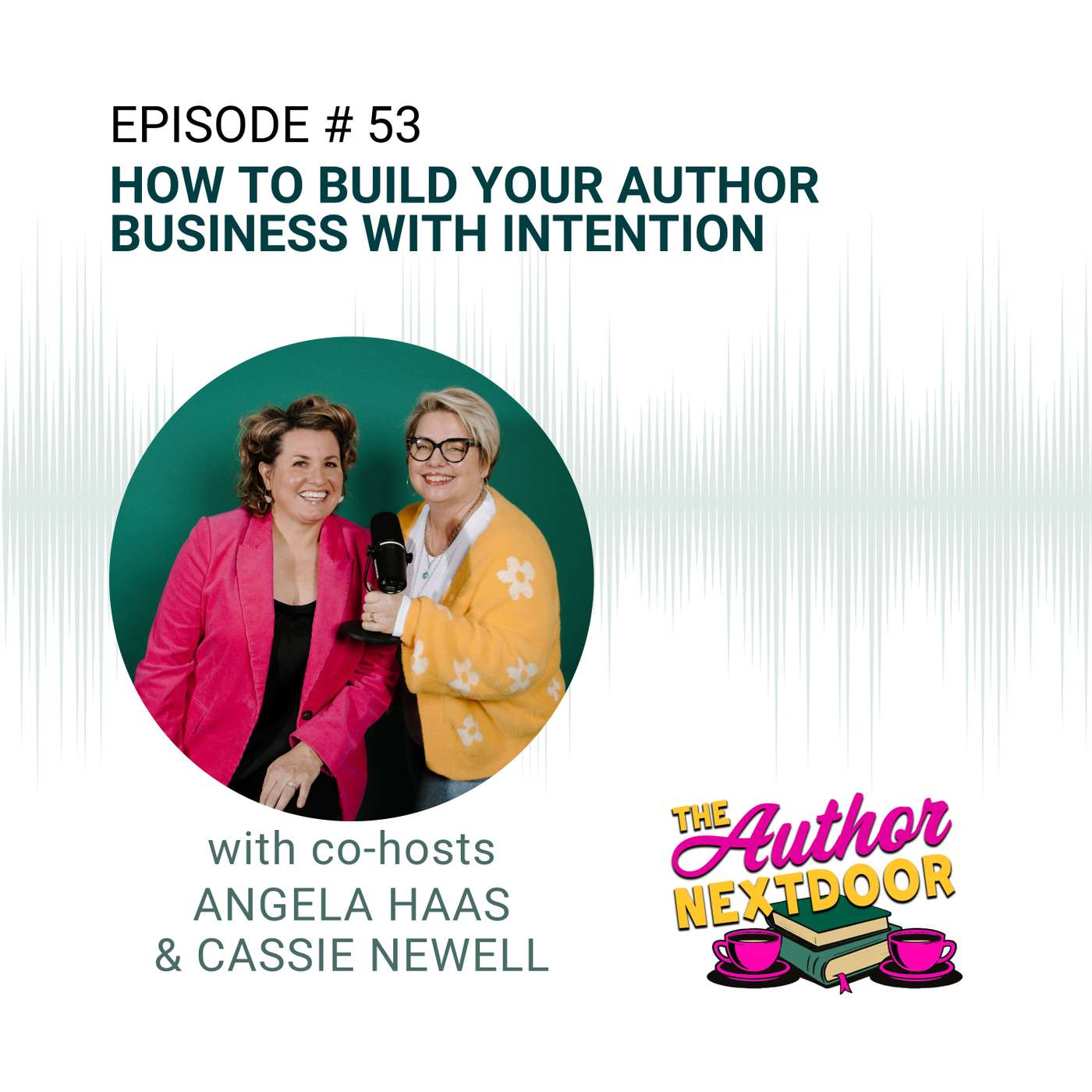 Episode 53: How To Build Your Author Business With Intention