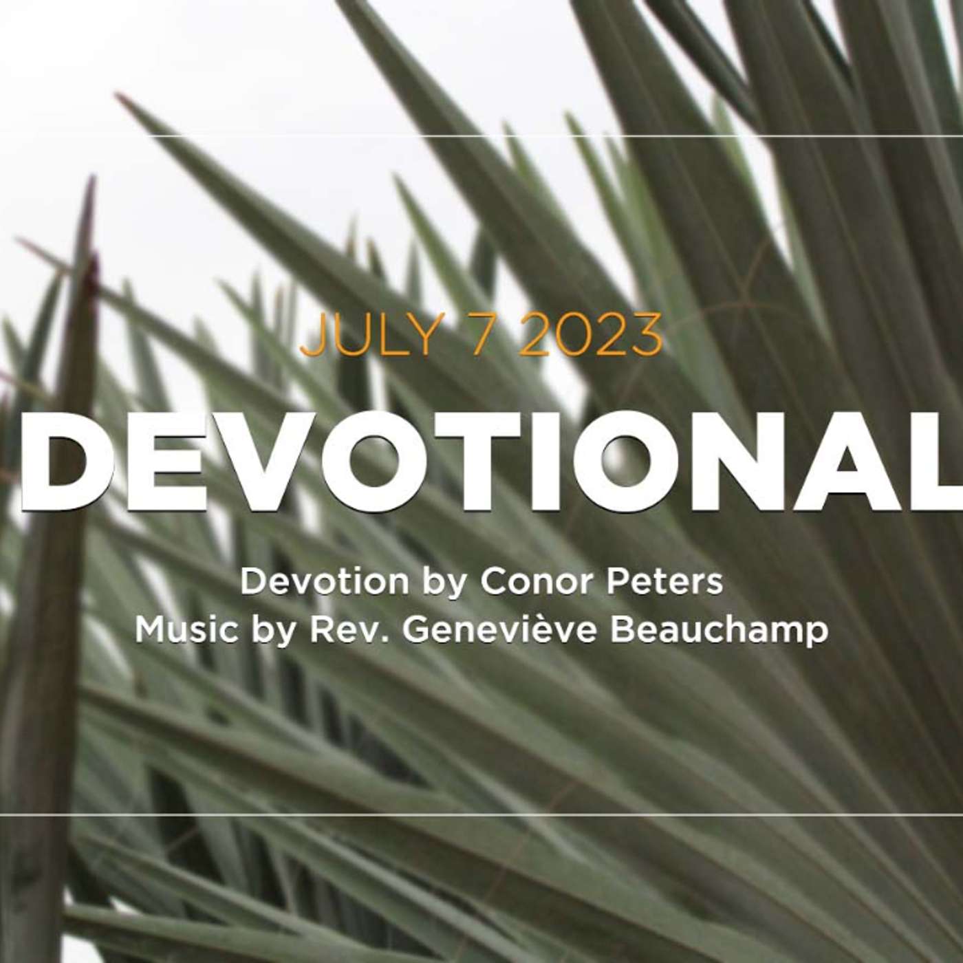 Devotion for July 7, 2023 with Conor Peters episode artwork