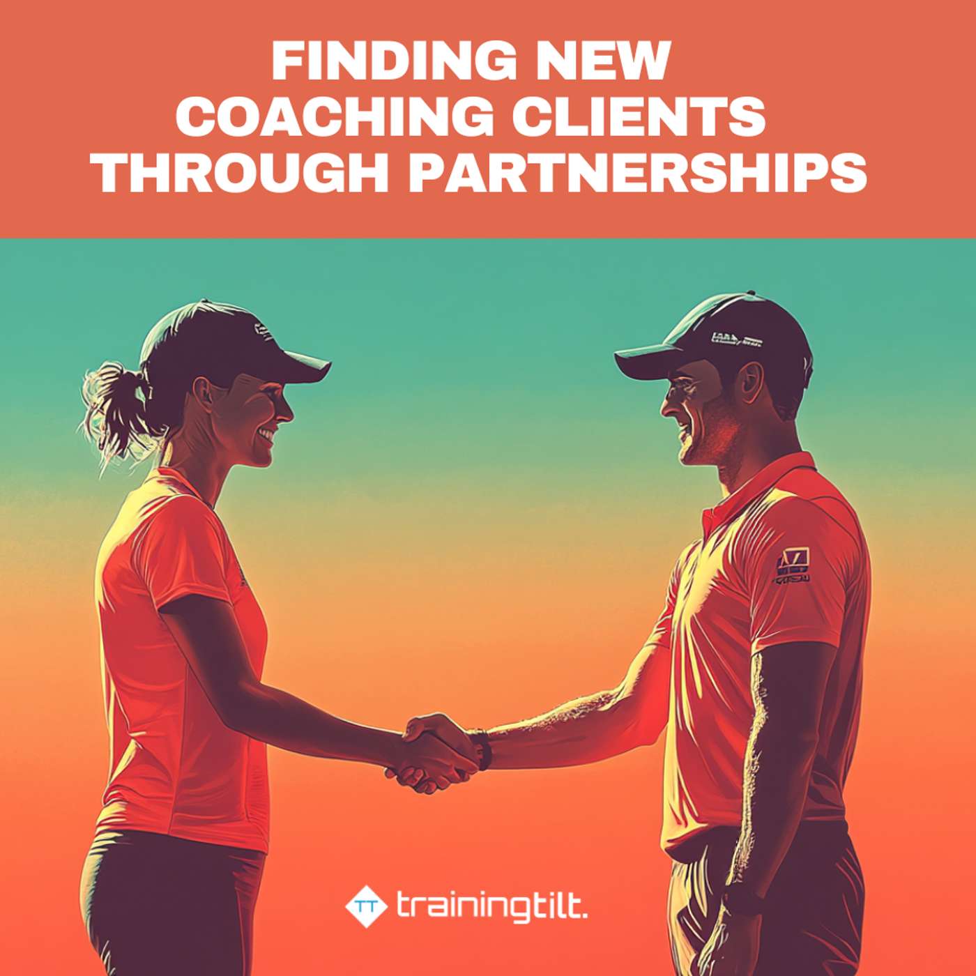 Finding New Coaching Clients Through Partnerships Finding New Coaching Clients Through Partnerships