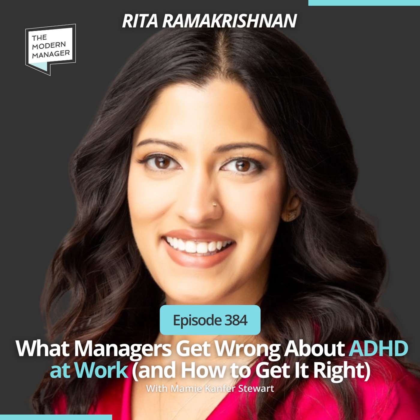 384: What Managers Get Wrong About ADHD at Work (and How to Get It Right) with Rita Ramakrishnan