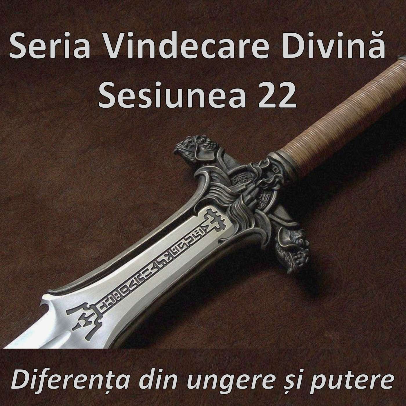 Sesiunea 22 - Diferența dintre ungere și putere (Vindecare divină) episode artwork