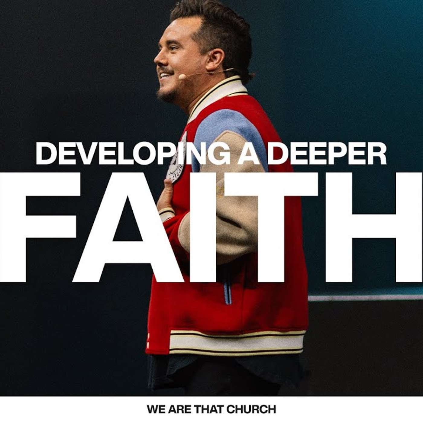 DEVELOPING A DEEPER FAITH | PAUL DAUGHERTY | WE ARE THAT CHURCH PT. 5