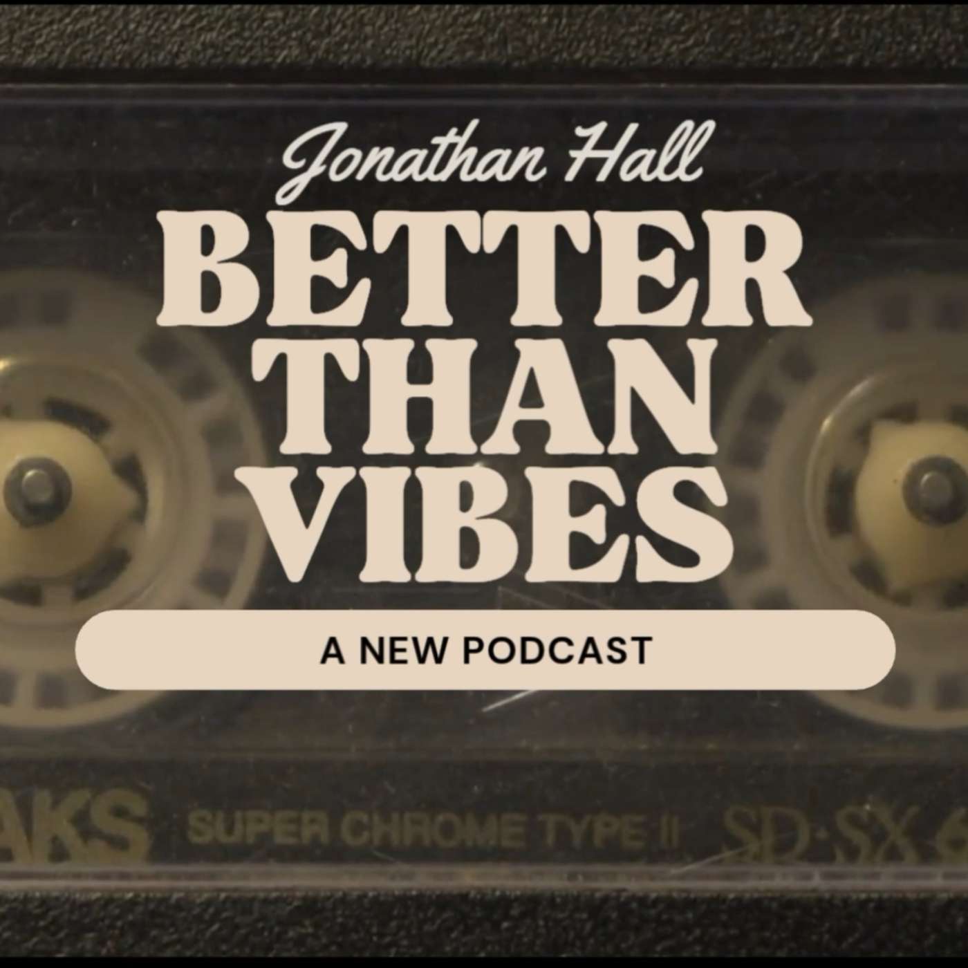 Better Than Vibes podcast artwork