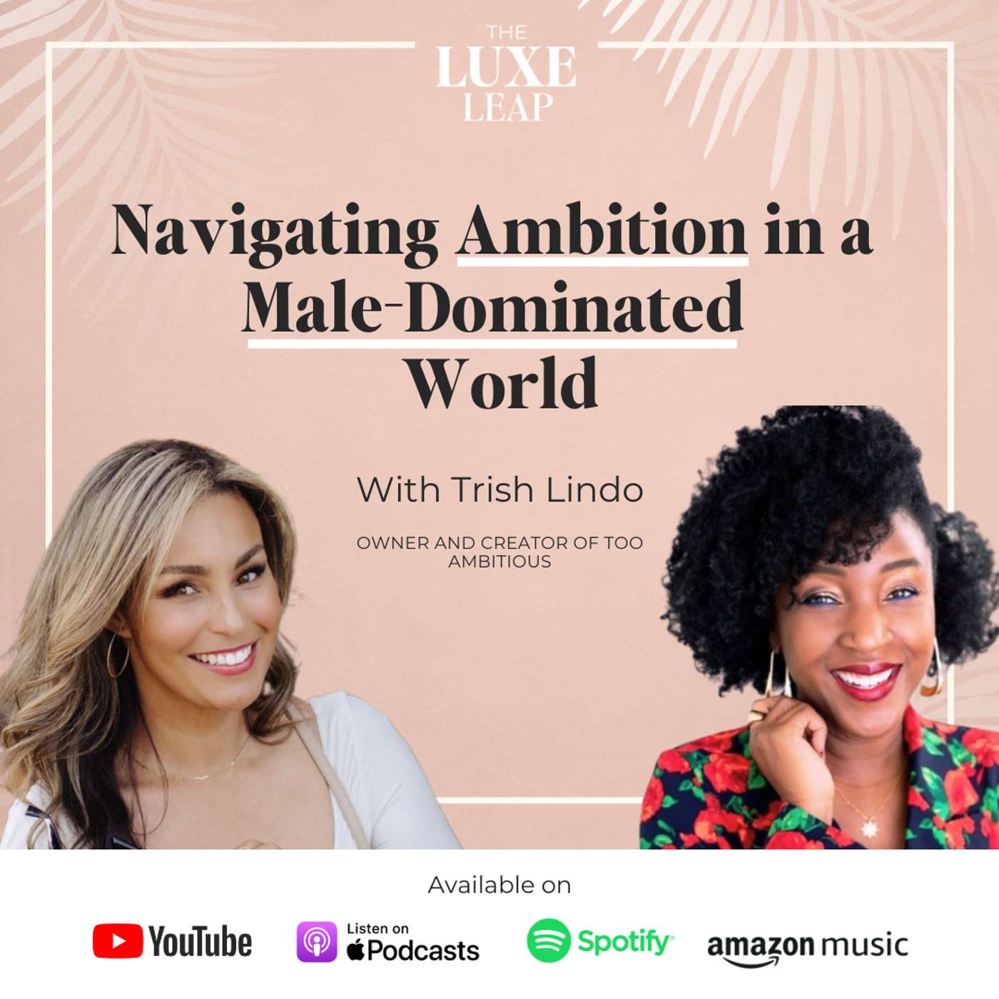 SE1 E18 - Navigating Ambition in a Male-dominated World | Trish Lindo on The Luxe Leap episode artwork