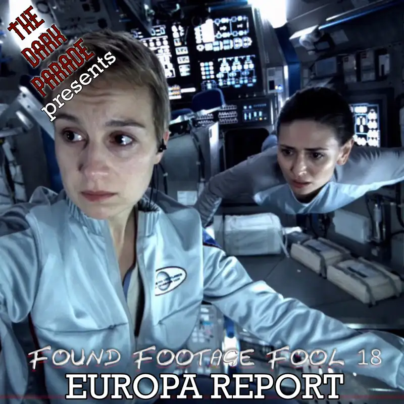 The Dark Parade: Found Footage #18: Europa Report