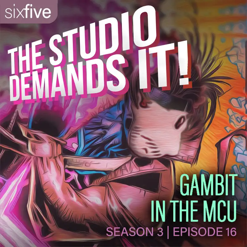 S3 EP16 | Gambit in the MCU