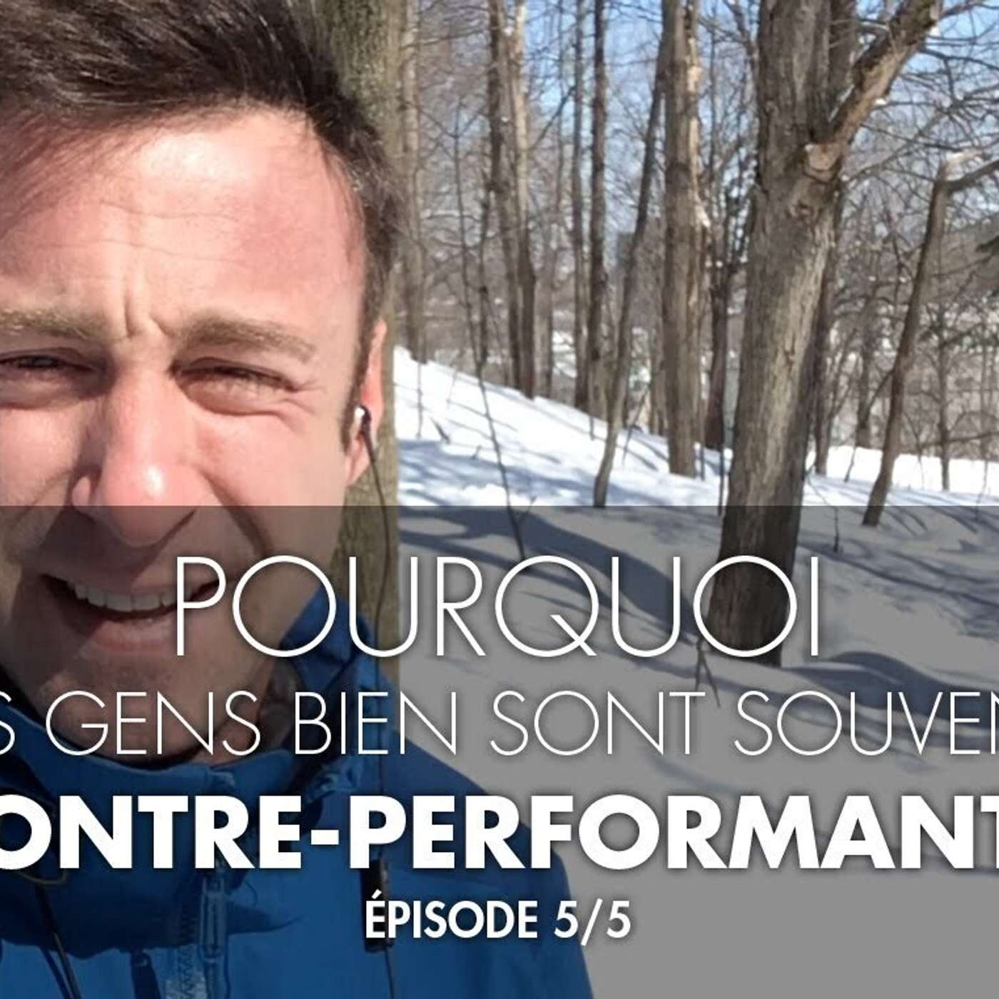 CAPSULE DU MARDI: Pourquoi les gens biens sont-ils parfois contre-performant - Épisode 5/5- Le sport episode artwork