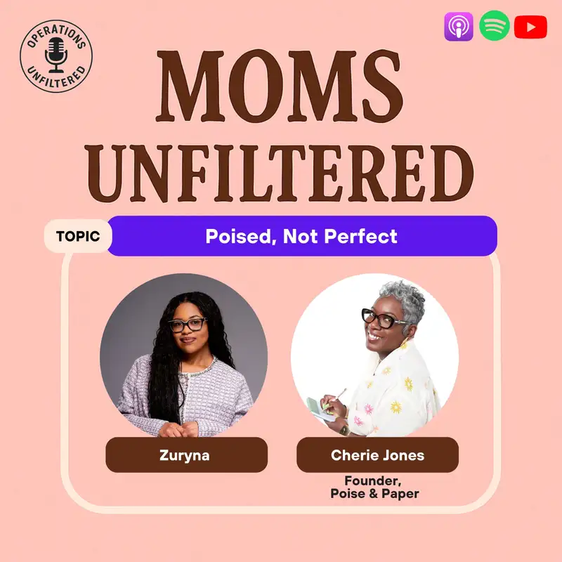 Moms Unfiltered: Poised, Not Perfect | Cherie Jones