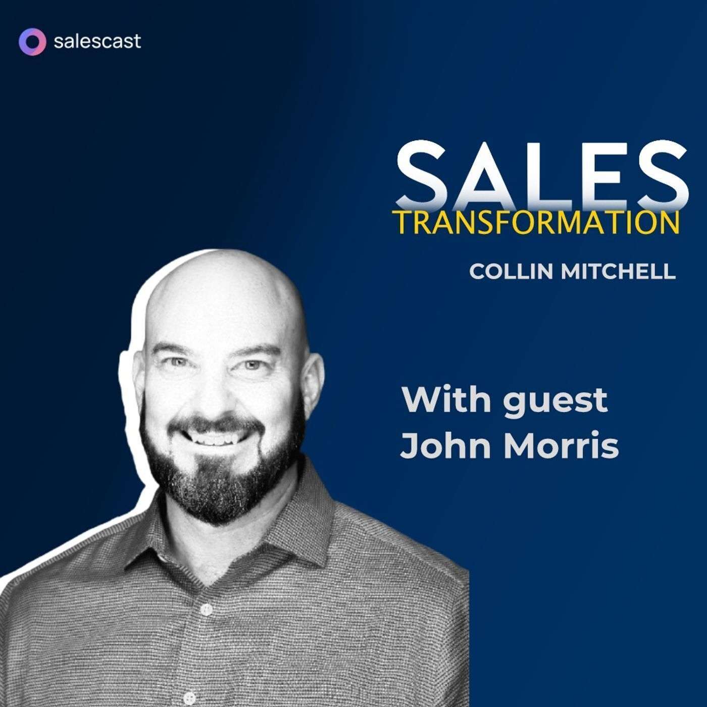 #228 S2 Episode 97 - From Selling Paint Ball Tickets To The Respected Sales Leader with John Morris